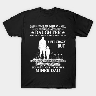 God Blessed Me With An Angel Because I Get To Be Her Miner Dad T-Shirt